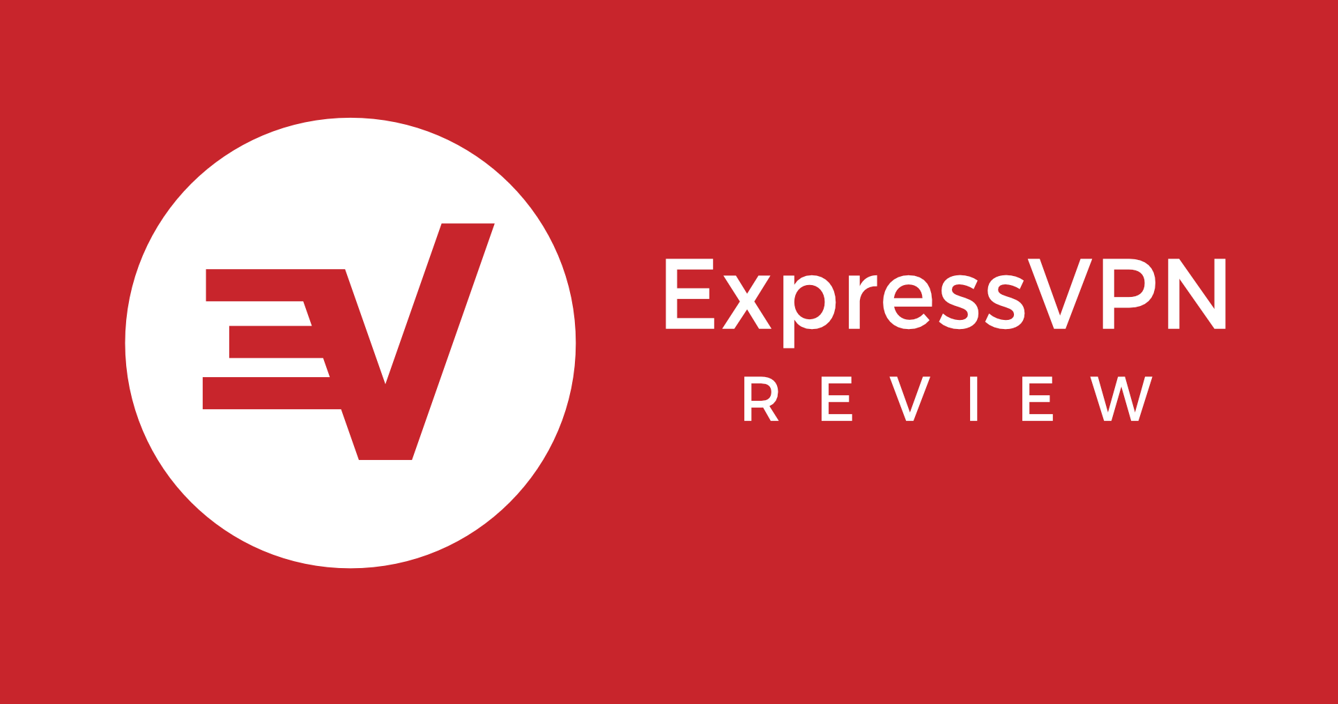 ExpressVPN In-Depth & Transparent Review