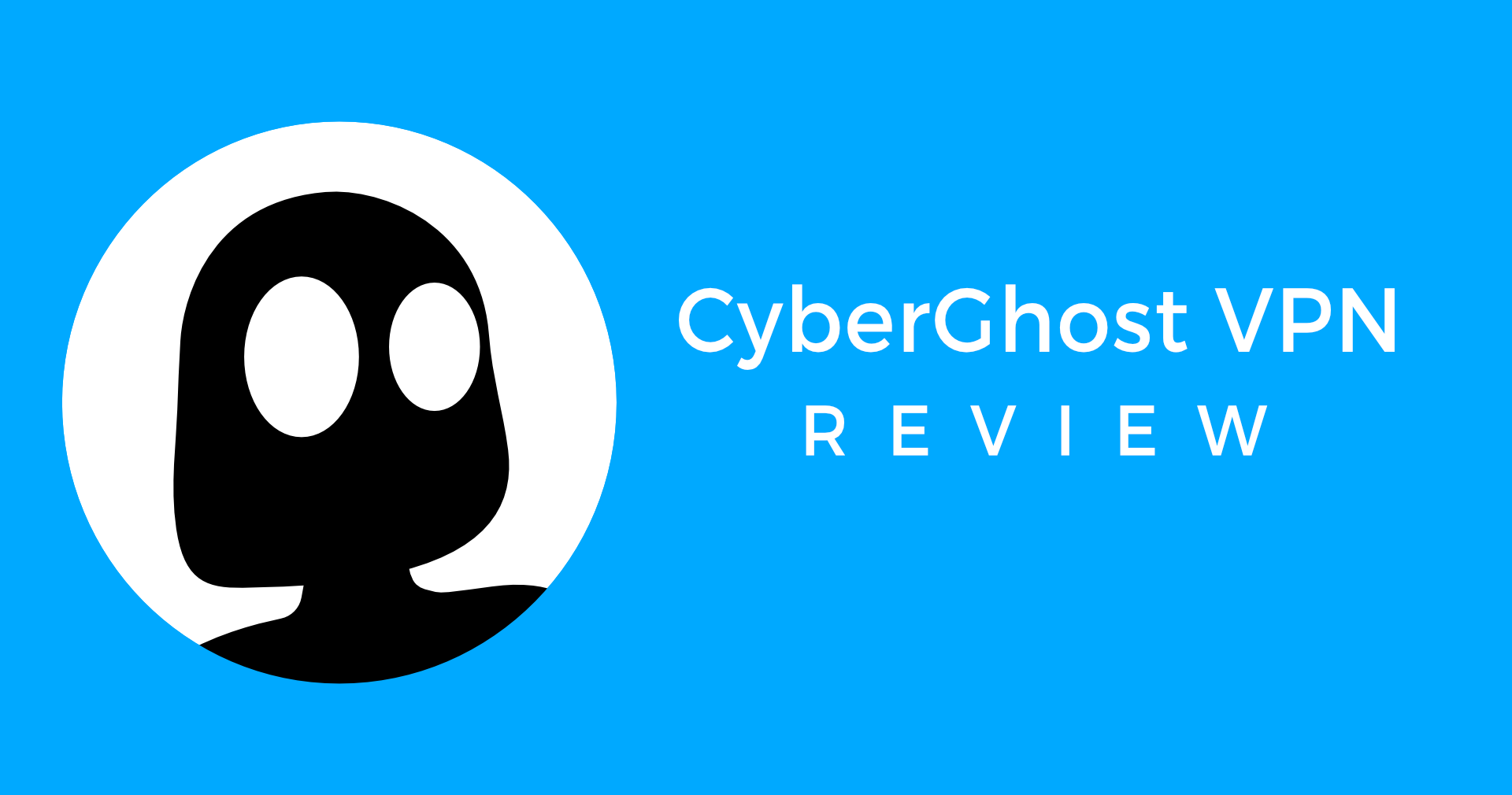 CyberGhost VPN – Can You Trust it to Keep You Safe?