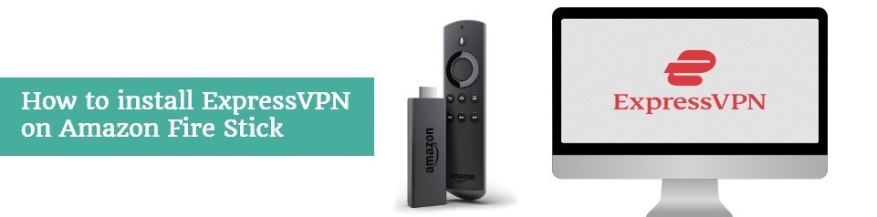 ExpressVPN - Amazon - Firestick