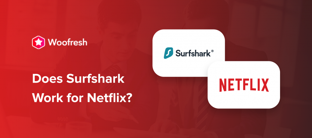 Surfshark - Netflix