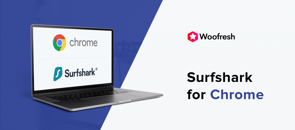 https://woofresh.com/wp-content/uploads/2021/08/Surfshark-For-Chrome-1024x454.png