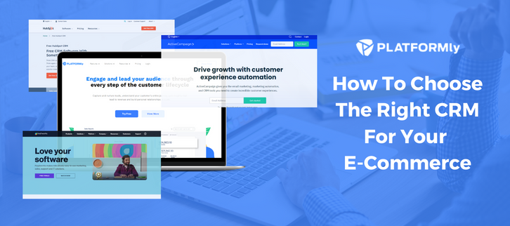 How To Choose The Right CRM For Your E-Commerce